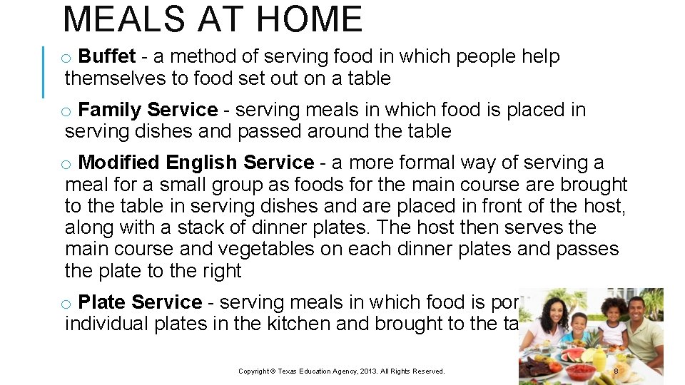 MEALS AT HOME o Buffet - a method of serving food in which people