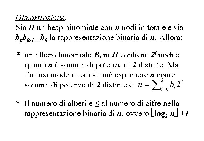 Dimostrazione. Sia H un heap binomiale con n nodi in totale e sia bkbk-1.