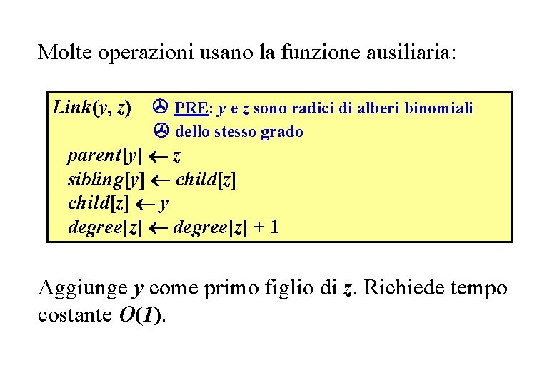 Link Molte operazioni usano la funzione ausiliaria: PRE: y e z sono radici di