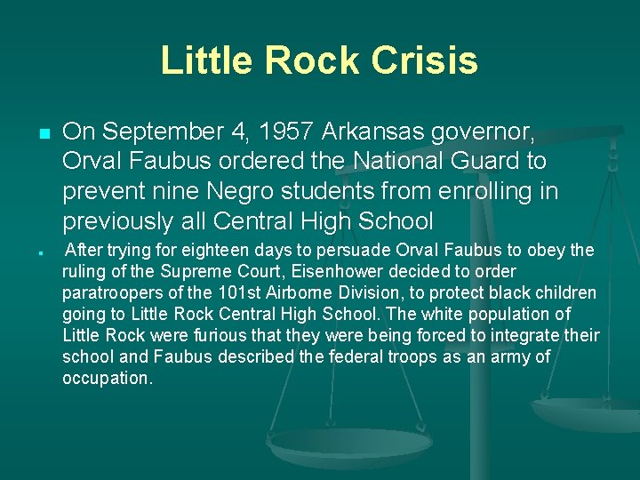 Little Rock Crisis n n On September 4, 1957 Arkansas governor, Orval Faubus ordered