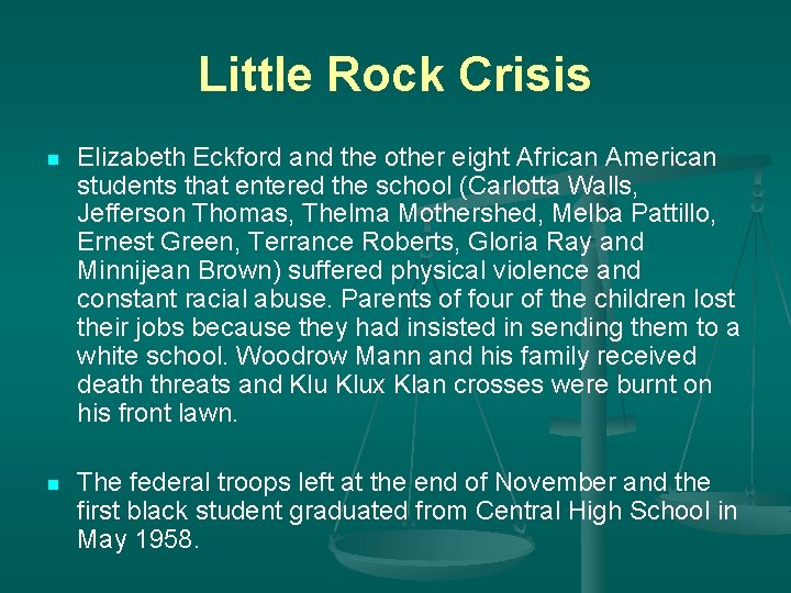 Little Rock Crisis n Elizabeth Eckford and the other eight African American students that