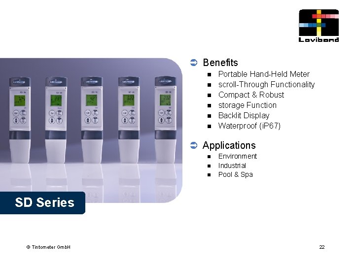 Ü Benefits n n n Portable Hand-Held Meter scroll-Through Functionality Compact & Robust storage