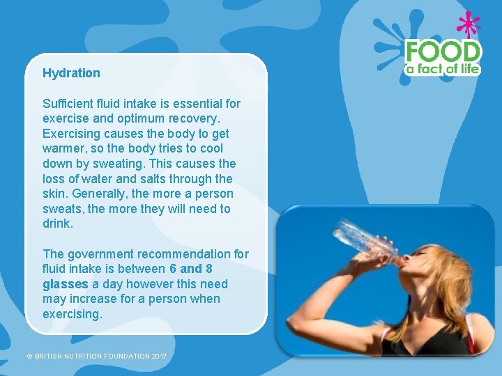 Hydration Sufficient fluid intake is essential for exercise and optimum recovery. Exercising causes the