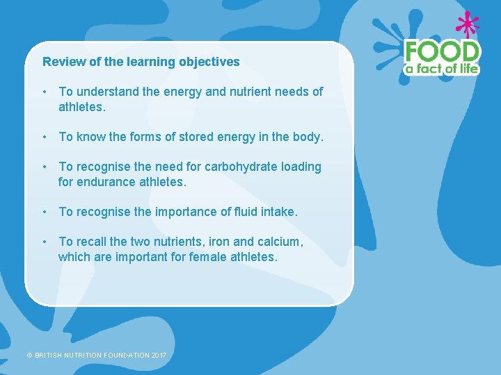 Review of the learning objectives • To understand the energy and nutrient needs of