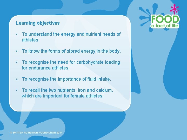 Learning objectives • To understand the energy and nutrient needs of athletes. • To