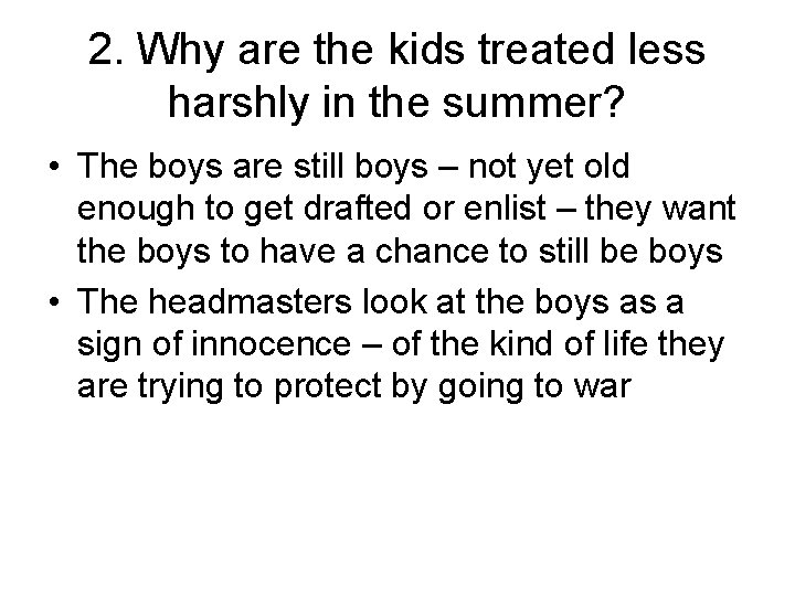 2. Why are the kids treated less harshly in the summer? • The boys