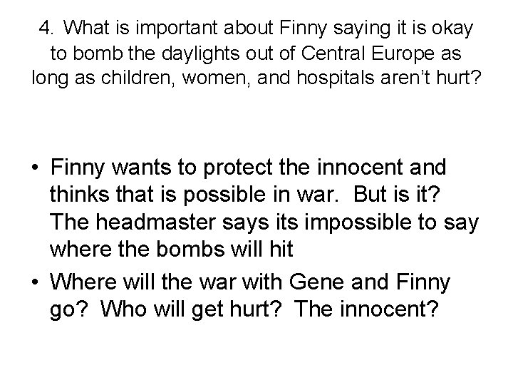 4. What is important about Finny saying it is okay to bomb the daylights