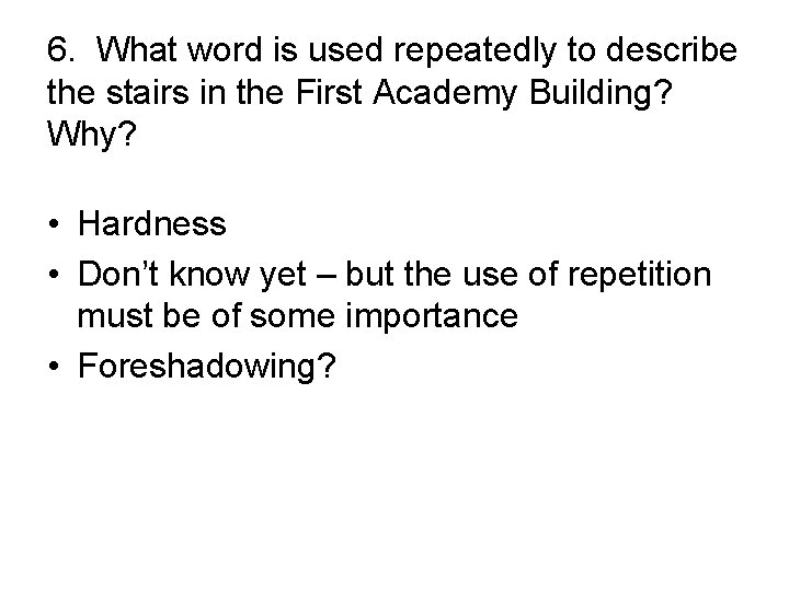 6. What word is used repeatedly to describe the stairs in the First Academy