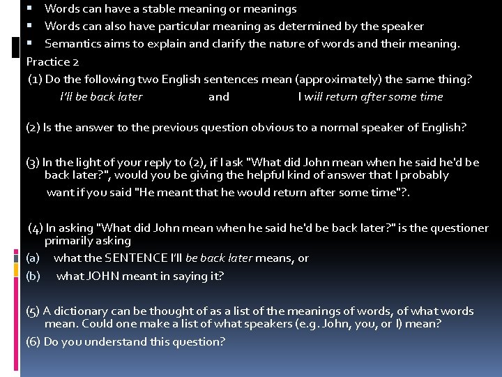  Words can have a stable meaning or meanings Words can also have particular