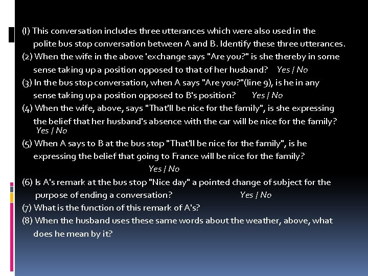 (l) This conversation includes three utterances which were also used in the polite bus