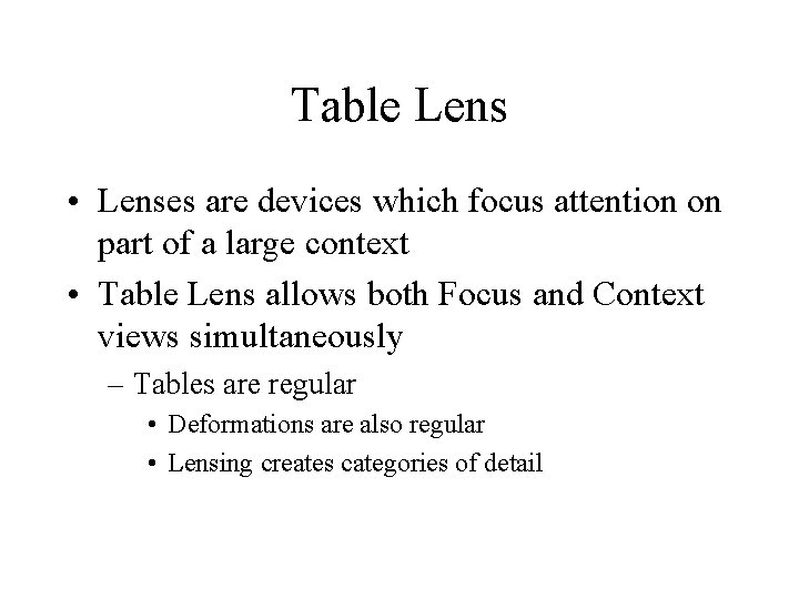 Table Lens • Lenses are devices which focus attention on part of a large