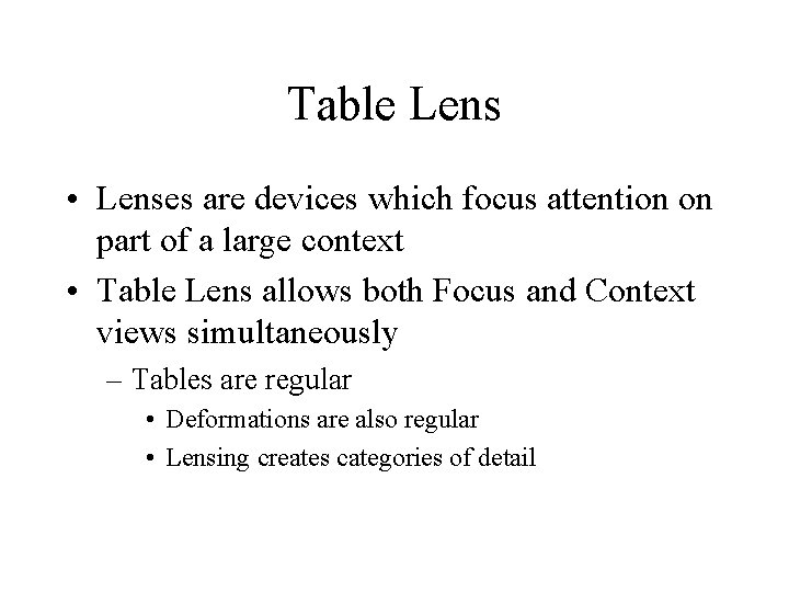 Table Lens • Lenses are devices which focus attention on part of a large