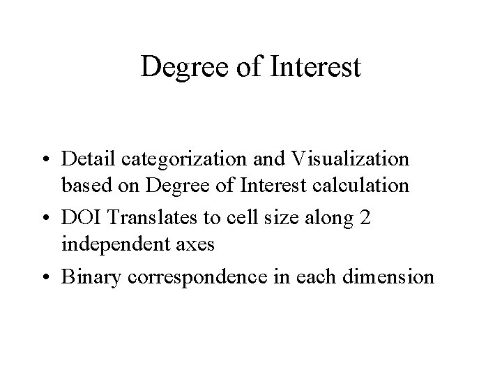 Degree of Interest • Detail categorization and Visualization based on Degree of Interest calculation