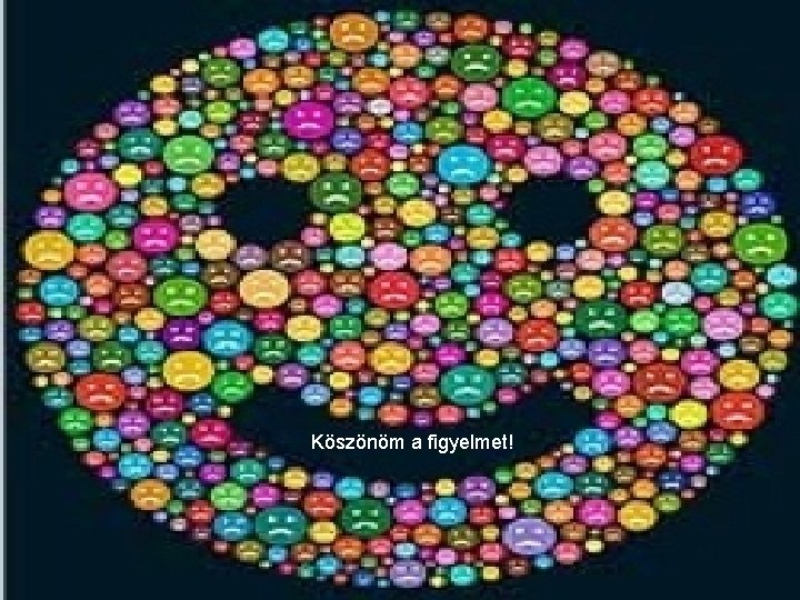Köszönöm a figyelmet! 