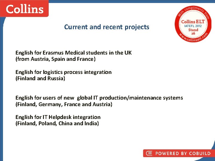 Current and recent projects English for Erasmus Medical students in the UK (from Austria,