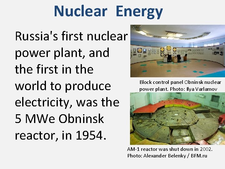 Nuclear Energy Russia's first nuclear power plant, and the first in the world to