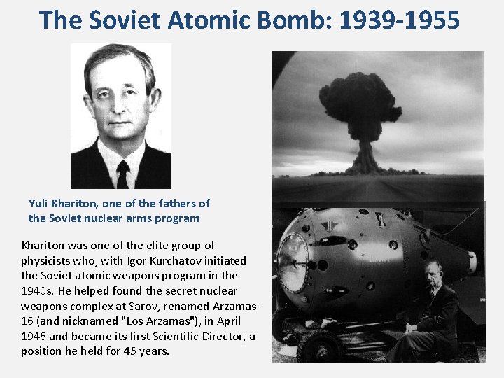 The Soviet Atomic Bomb: 1939 -1955 Yuli Khariton, one of the fathers of the