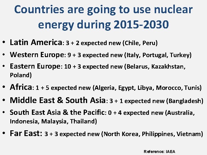 Countries are going to use nuclear energy during 2015 -2030 • Latin America: 3