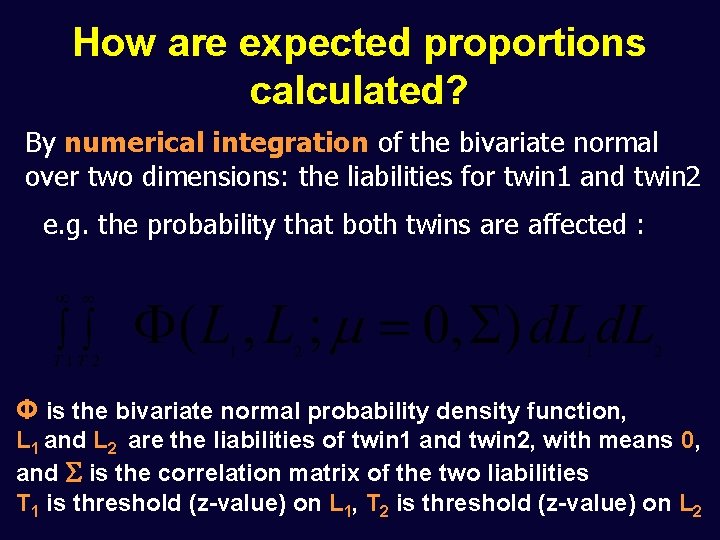 How are expected proportions calculated? By numerical integration of the bivariate normal over two