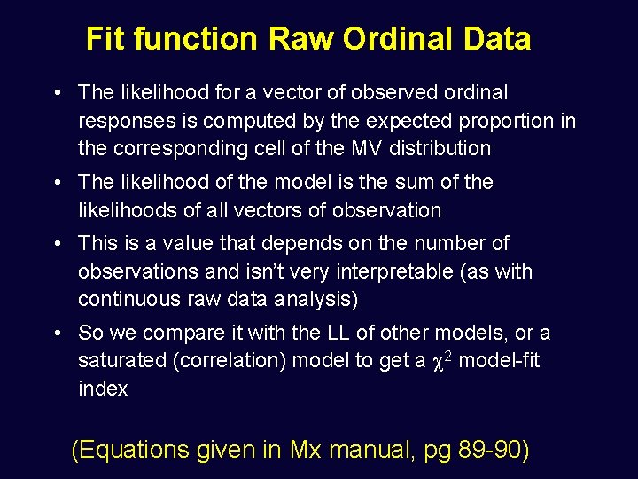 Fit function Raw Ordinal Data • The likelihood for a vector of observed ordinal