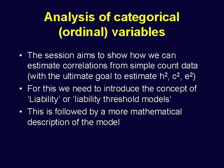 Analysis of categorical (ordinal) variables • The session aims to show we can estimate