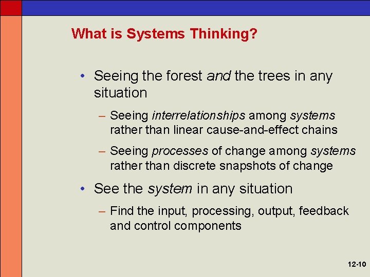 What is Systems Thinking? • Seeing the forest and the trees in any situation