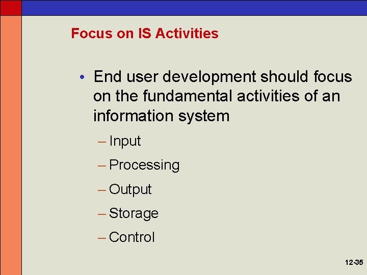 Focus on IS Activities • End user development should focus on the fundamental activities