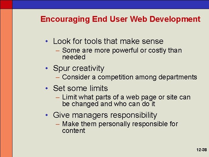 Encouraging End User Web Development • Look for tools that make sense – Some