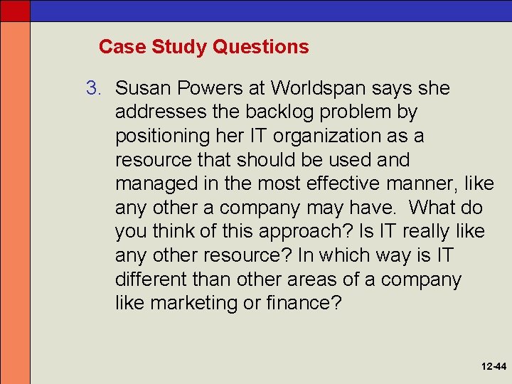 Case Study Questions 3. Susan Powers at Worldspan says she addresses the backlog problem