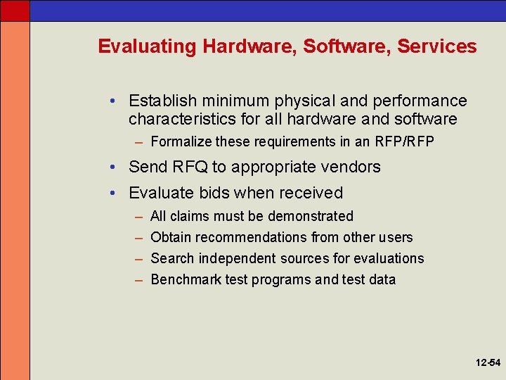 Evaluating Hardware, Software, Services • Establish minimum physical and performance characteristics for all hardware