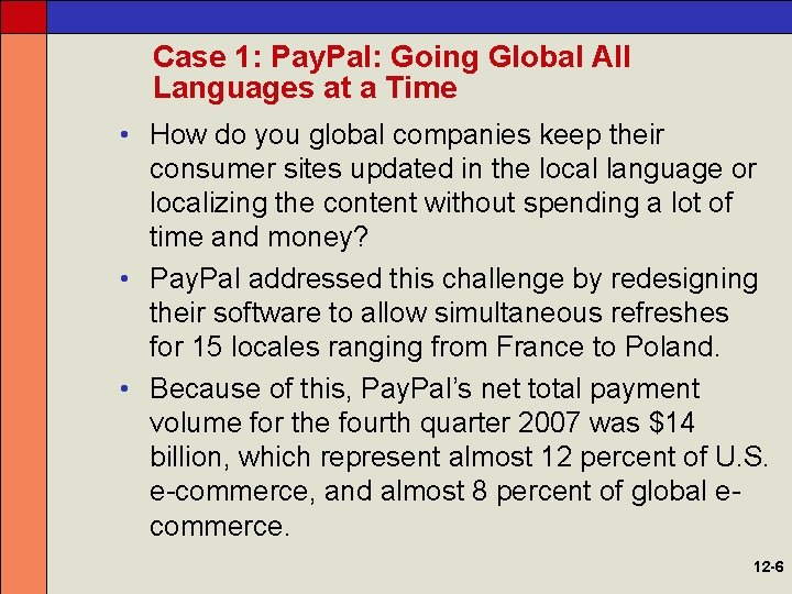 Case 1: Pay. Pal: Going Global All Languages at a Time • How do