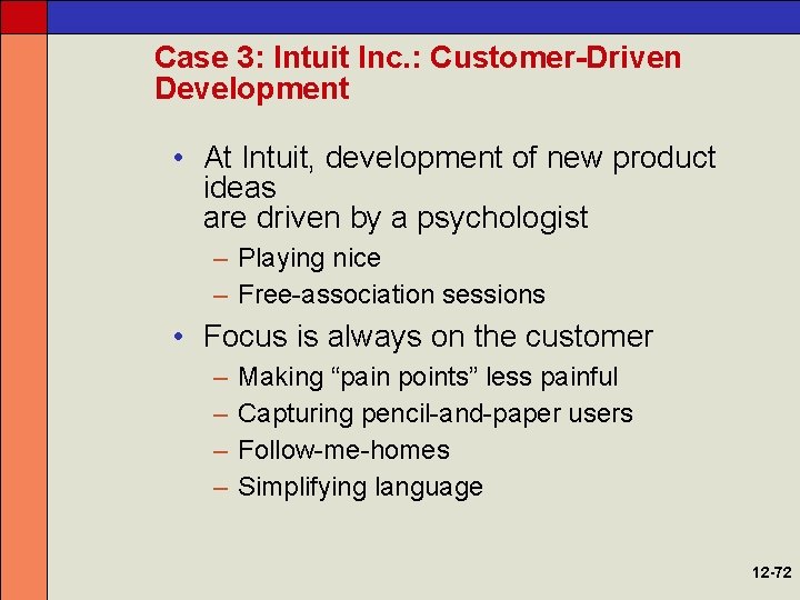 Case 3: Intuit Inc. : Customer-Driven Development • At Intuit, development of new product