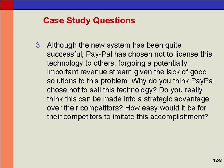 Case Study Questions 3. Although the new system has been quite successful, Pay-Pal has