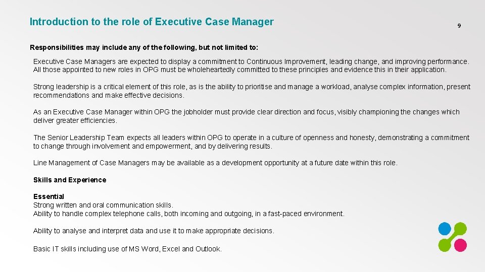 Introduction to the role of Executive Case Manager 9 Responsibilities may include any of