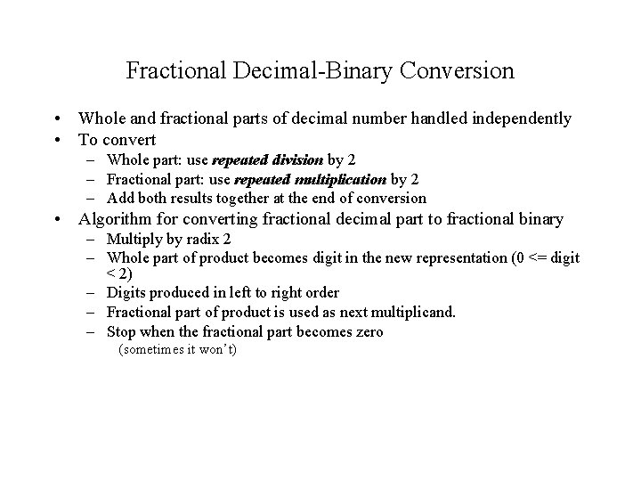 Fractional Decimal-Binary Conversion • Whole and fractional parts of decimal number handled independently •