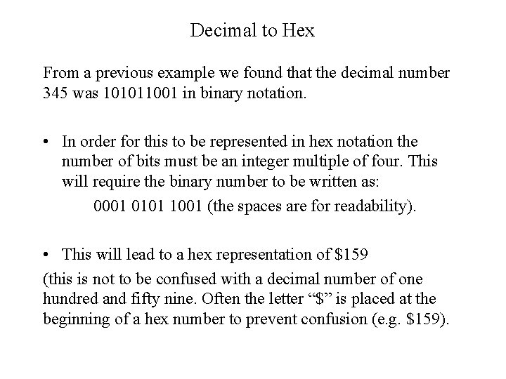 Decimal to Hex From a previous example we found that the decimal number 345