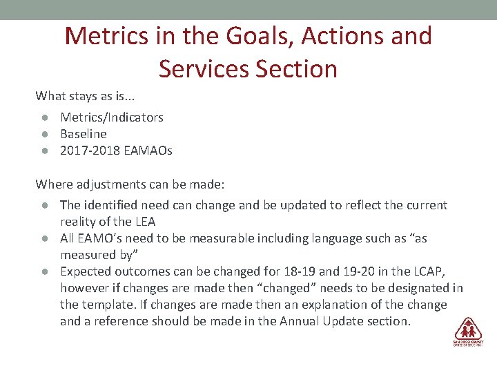 Metrics in the Goals, Actions and Services Section What stays as is. . .