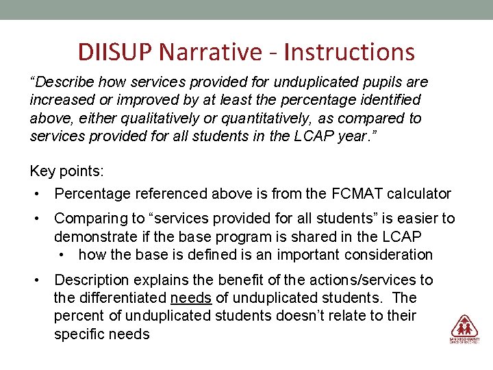 DIISUP Narrative - Instructions “Describe how services provided for unduplicated pupils are increased or