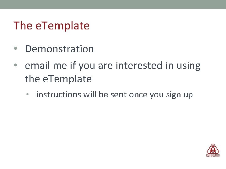 The e. Template • Demonstration • email me if you are interested in using