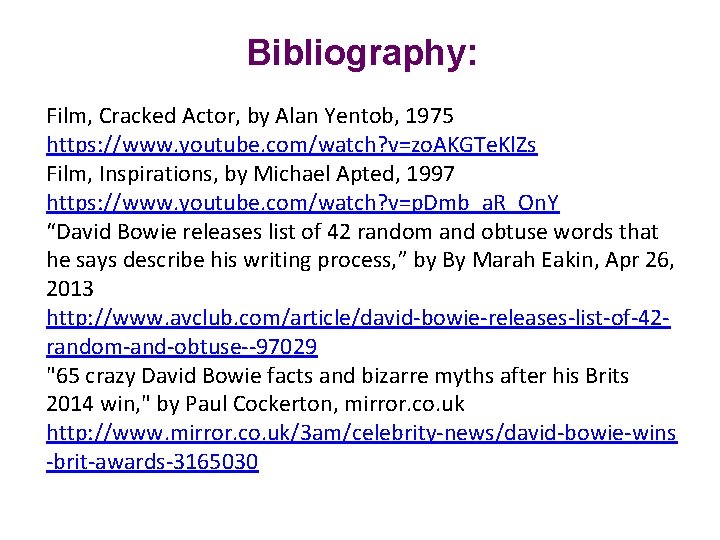 Bibliography: Film, Cracked Actor, by Alan Yentob, 1975 https: //www. youtube. com/watch? v=zo. AKGTe.