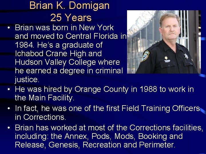 Brian K. Domigan 25 Years • Brian was born in New York and moved