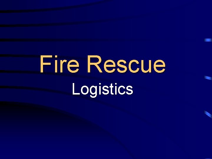 Fire Rescue Logistics 