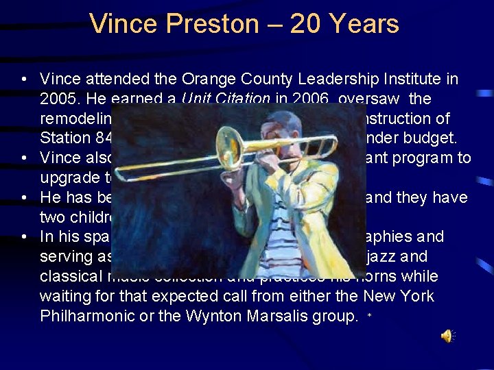 Vince Preston – 20 Years • Vince attended the Orange County Leadership Institute in