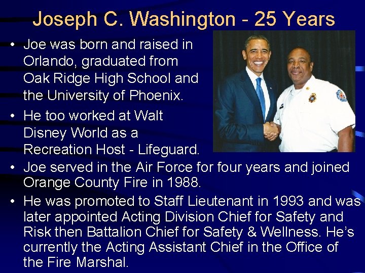 Joseph C. Washington - 25 Years • Joe was born and raised in Orlando,