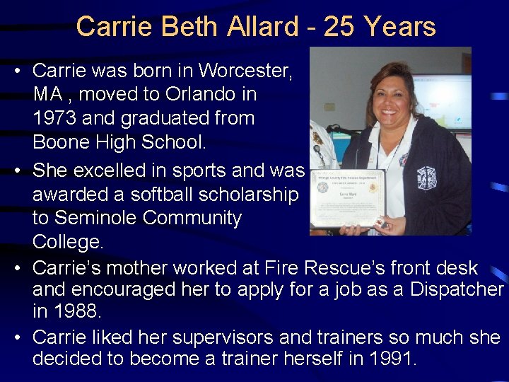 Carrie Beth Allard - 25 Years • Carrie was born in Worcester, MA ,