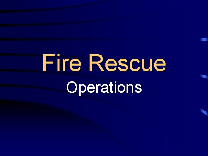 Fire Rescue Operations 