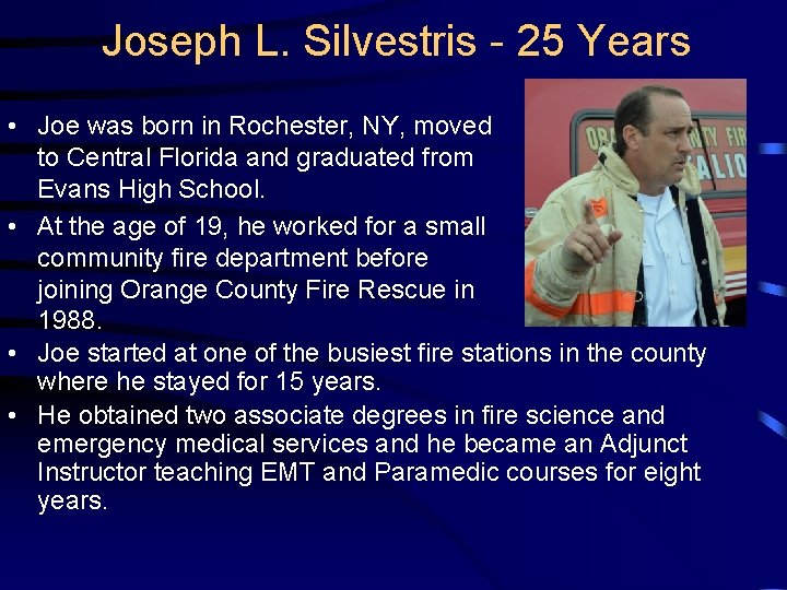 Joseph L. Silvestris - 25 Years • Joe was born in Rochester, NY, moved