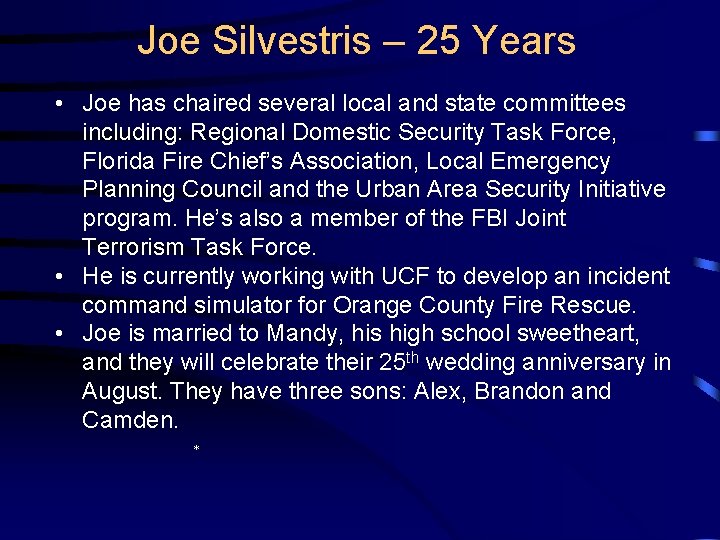 Joe Silvestris – 25 Years • Joe has chaired several local and state committees