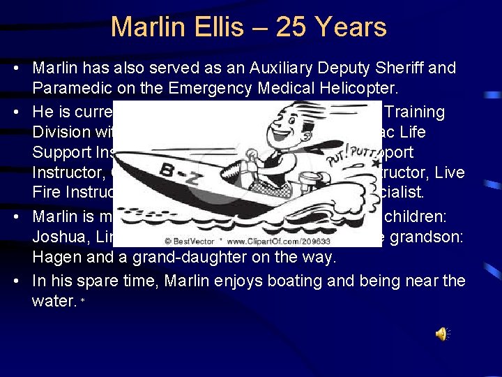 Marlin Ellis – 25 Years • Marlin has also served as an Auxiliary Deputy