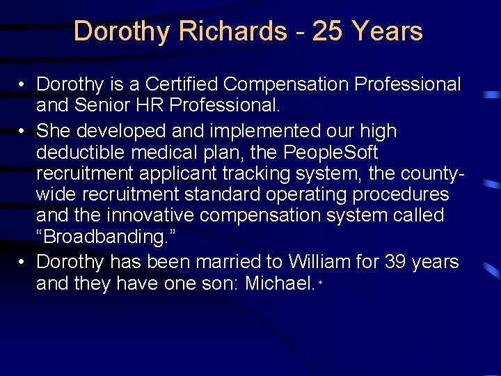 Dorothy Richards - 25 Years • Dorothy is a Certified Compensation Professional and Senior
